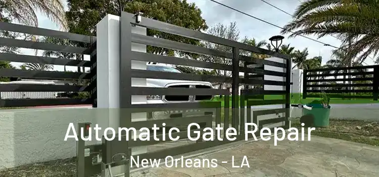 Automatic Gate Repair New Orleans - LA