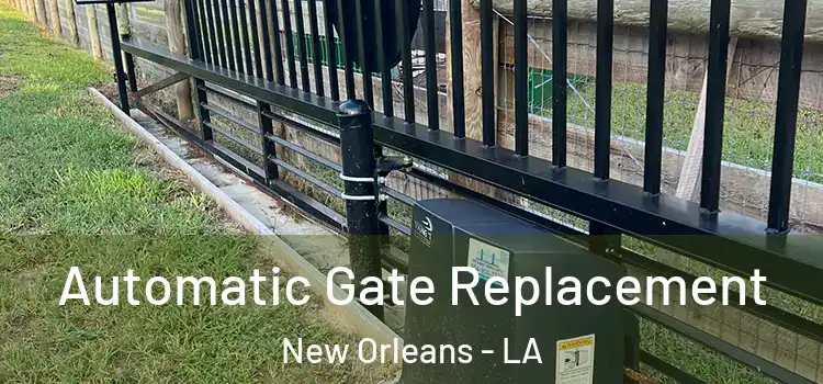 Automatic Gate Replacement New Orleans - LA