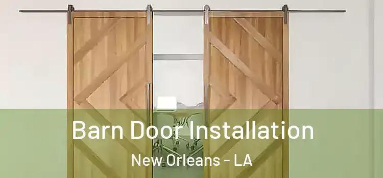 Barn Door Installation New Orleans - LA