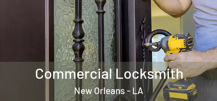 Commercial Locksmith New Orleans - LA