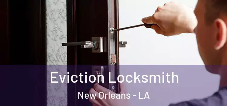 Eviction Locksmith New Orleans - LA