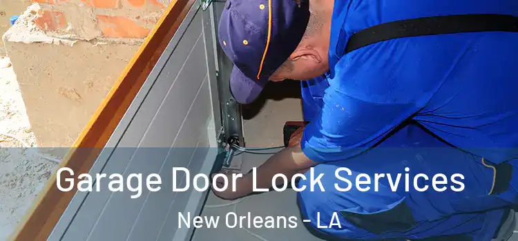 Garage Door Lock Services New Orleans - LA