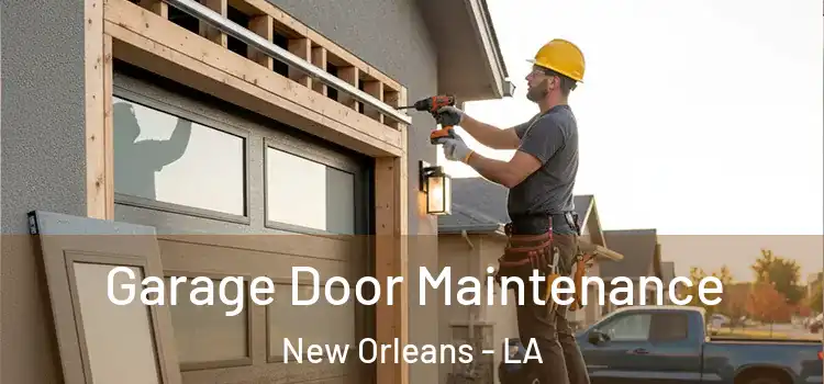 Garage Door Maintenance New Orleans - LA