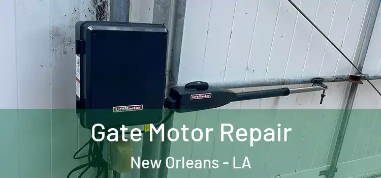 Gate Motor Repair New Orleans - LA