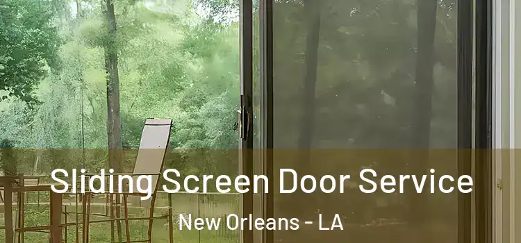 Sliding Screen Door Service New Orleans - LA